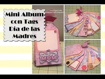 Tutorial Scrapbooking Mini Album con Tags ¡Muy Fácil! Día de las Madres | Luisa PaperCrafts