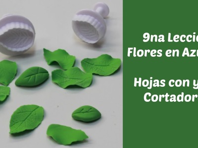 9na Lección Flores de Azúcar: Cómo hacer hojas con y sin cortadores
