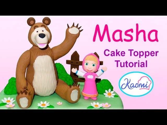 Cómo hacer Masha y El Oso para tortas Parte 1. Masha and The Bear (Cake Toppers) Part 1