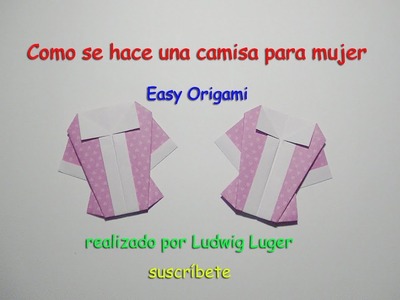 Como se hace una camisa origami para mujer_blusa origami