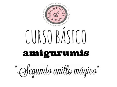 Curso básico de amigurumis: segundo anillo mágico.