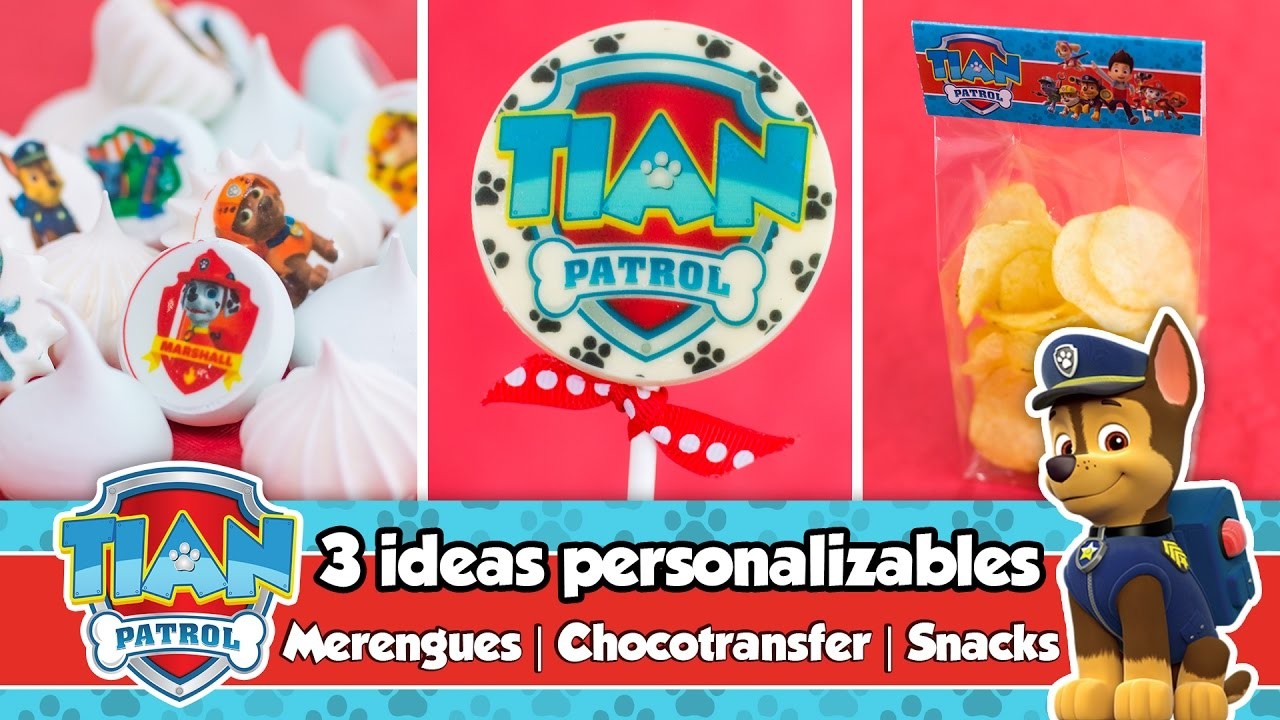 3 IDEAS PERSONALIZABLES | Merenguitos, Chocotransfers y Snacks | Mesa dulce de Tián | PAW PATROL