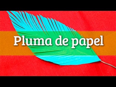 Cómo hacer pluma de papel