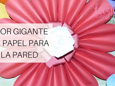 Flor Gigante de Papel para la Pared - Video #4 | Luzka's Creations ✿
