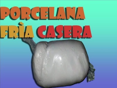 PORCELANA FRÌA CASERA SIN FUEGO!!
