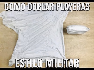 TECNICA PARA DOBLAR PLAYERAS ESTILO MILITAR!