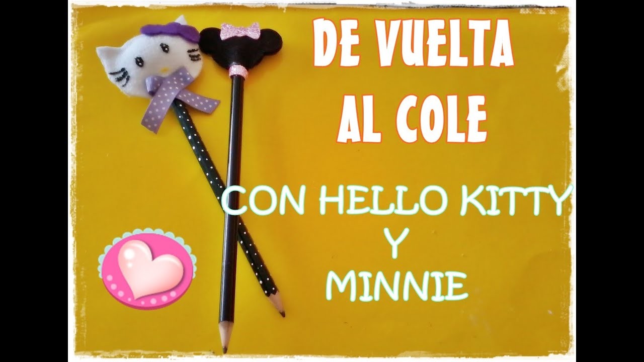 DIY DE VUELTA AL COLE. LÁPIZ DE HELLO KITTY Y MINNIE