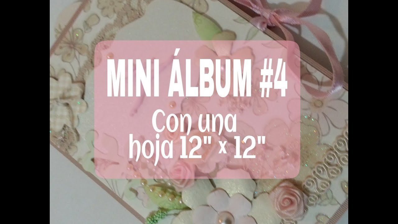 MINI ALBUM # 4 CON UNA HOJA DE 12"X12"