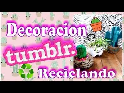 3 ideas de decoracion Tumblr reciclando. Room Decor Tumblr
