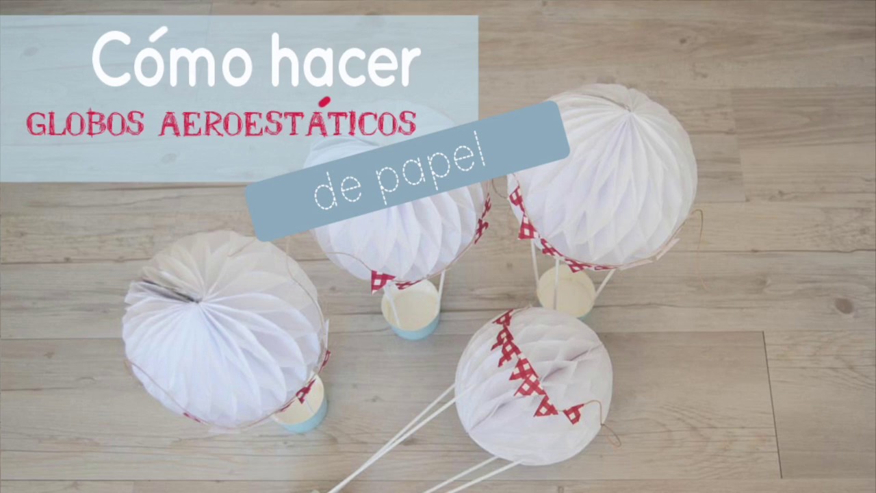 Cómo hacer globos aeroestáticos de papel en 5 minutos
