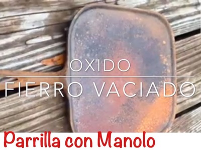 Como limpiar óxido del fierro vaciado. how to remove rust from cast iron