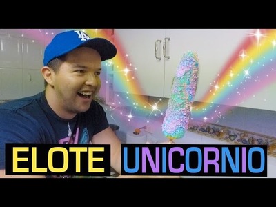 Haz el ELOTE UNICORNIO!!!