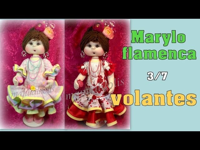 Muñeca Marylo flamenca , volantes 3.7 manualilolis video- 259