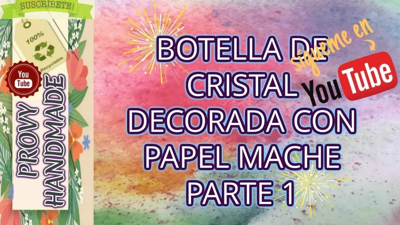 Como Decorar una BOTELLA CON MACHE PARTE 1