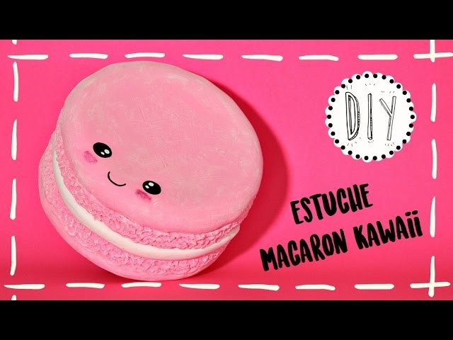 Neceser KAWAII en forma de MACARON con pasta flexible - DIY fácil