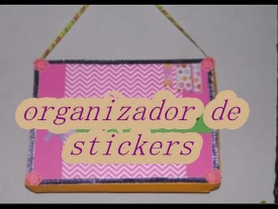 Organizador de stickers - Abigail Toloxa