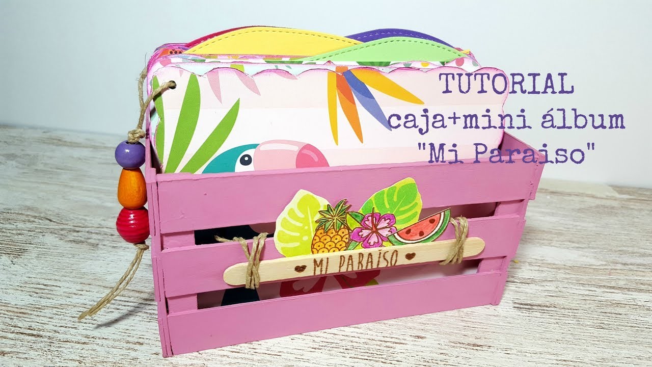 Tutorial:Caja + Mini album "Mi Paraiso" desestructurado FACIL