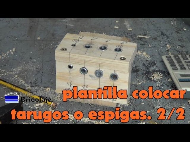 Cómo hacer una plantilla para colocar tarugos o espigas. 2.2