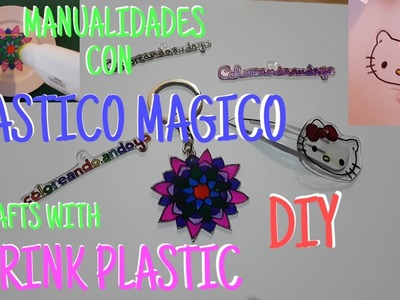 DIY: MANUALIDADES CON PLASTICO MAGICO ENCOGIBLE - SHRINK PLASTIC