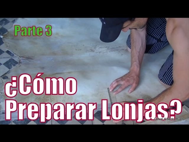 ¿Cómo preparar lonjas? Parte 3 Final "El Rincón del Soguero"