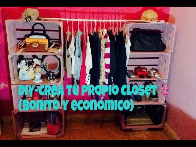 DIY- Crea tu propio closet! (Bonito y económico)