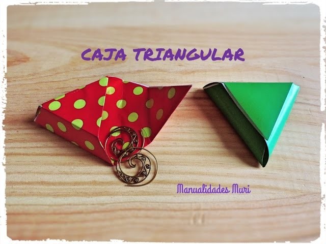 Como hacer una Caja triangular para regalos pequeños.