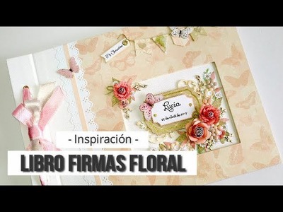 LIBRO DE FIRMAS COMUNION FLORAL - INSPIRACION | LLUNA NOVA SCRAP