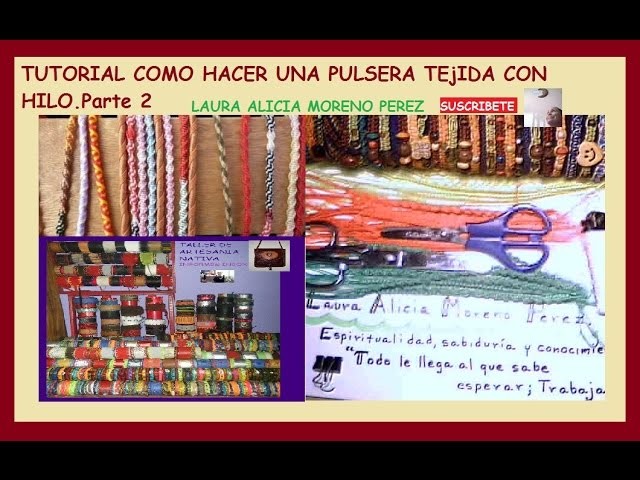 TUTORIAL COMO HACER UNA PULSERA TEjIDA CON HILO.Parte 2