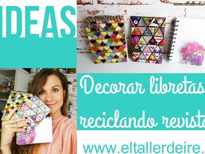 3 ideas para decorar libretas reciclando revistas. Decorating notebooks by recycling magazines