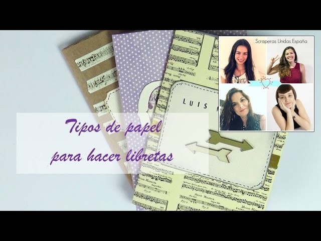 Polita Scrap 43 Tipos de papel para hacer libretas, Scraperas Unidas España