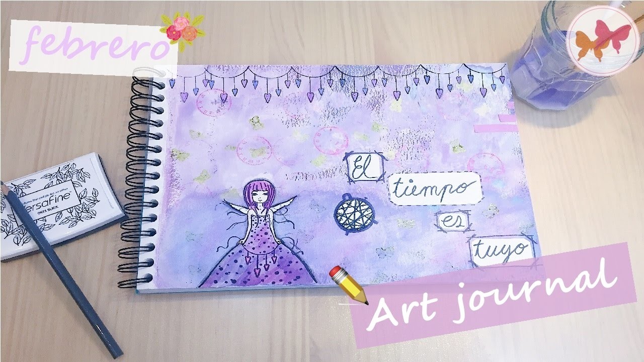 Art journal en ESPAÑOL "El tiempo es tuyo" (febrero 2017) | Laila color ???? Poncolorentuvida