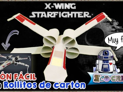 Avión con rollitos de cartón (X-Wing Starfighter de Star Wars)