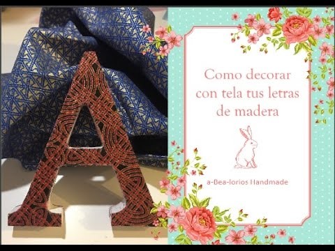 Como decorar con tela tus letras de madera