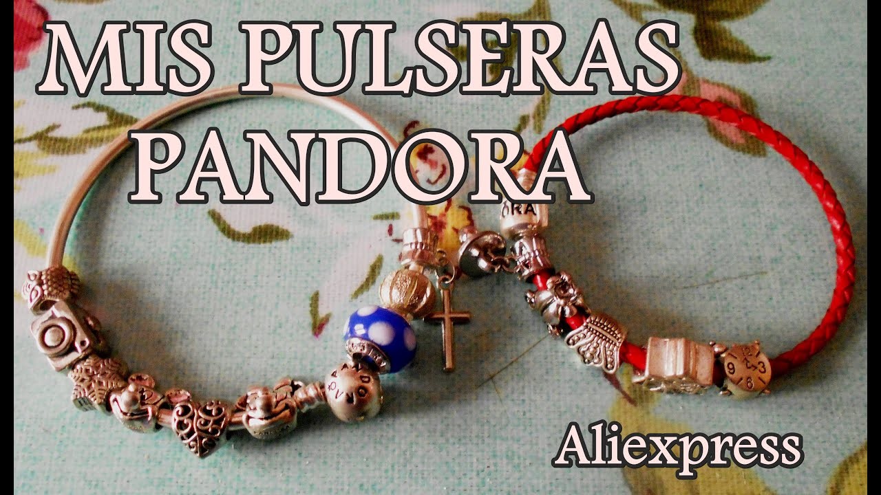 MIS PULSERAS PANDORA || Aliexpress || Esthervic