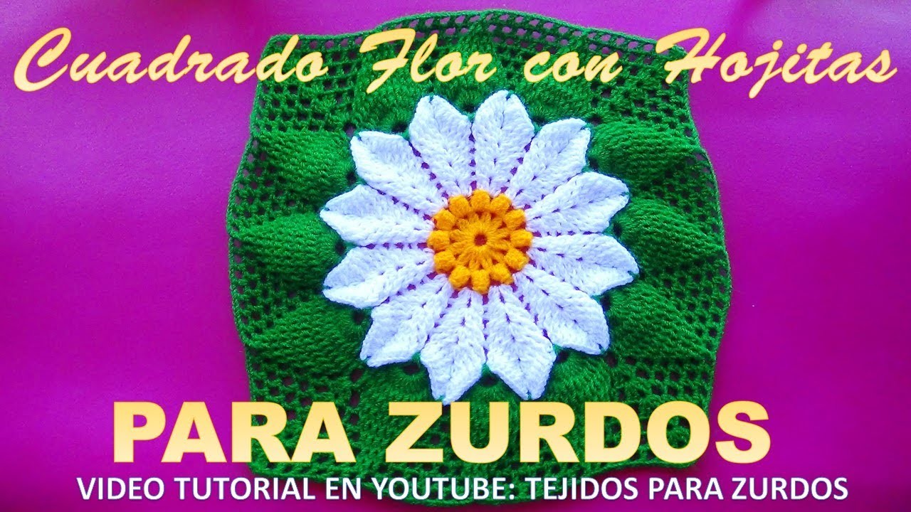 Para ZURDOS: Muestra Cuadrada a crochet FLOR con Hojas en Relieves paso a paso para Colchas