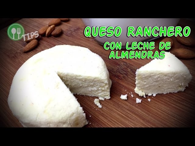 QUESO RANCHERO CON LECHE DE ALMENDRAS | Comer Vegano, TIPS. 