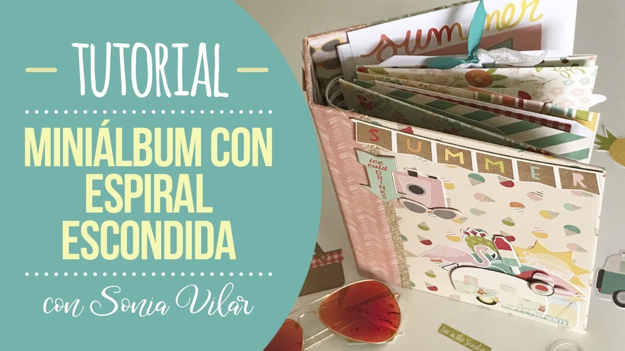 Tutorial Mini álbum con espiral escondida - Por Sonia Vilar