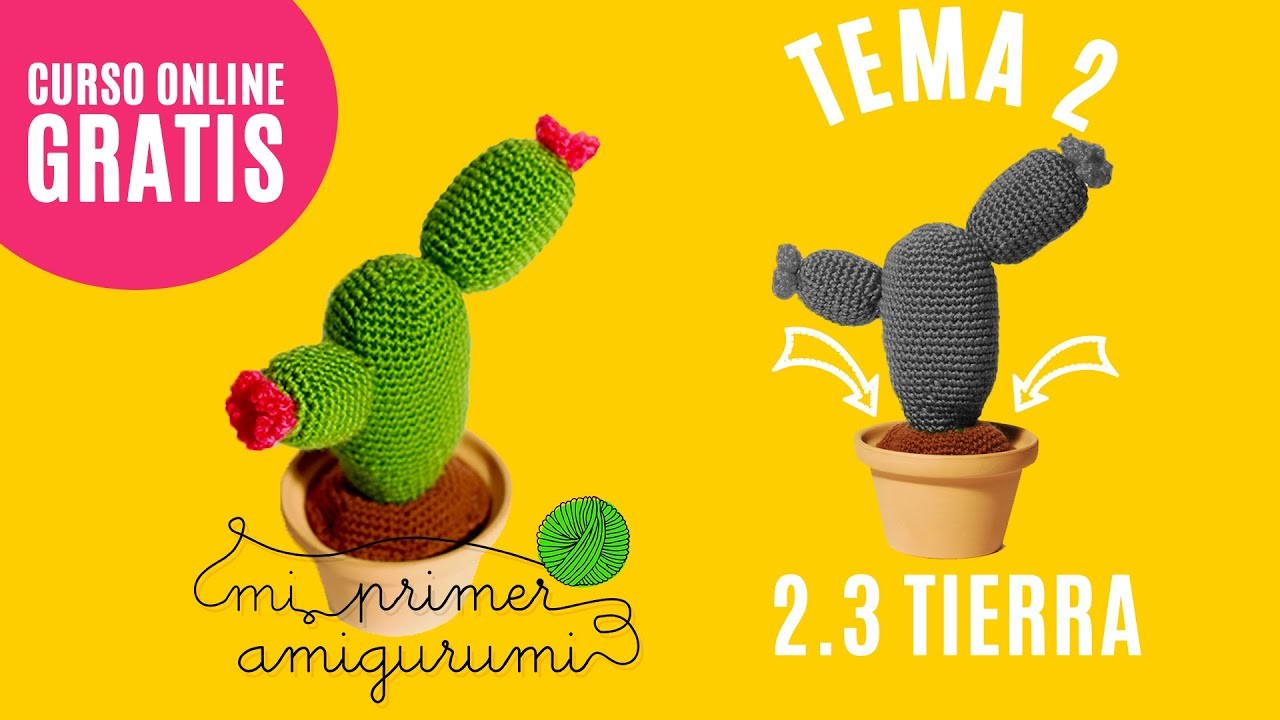 Cactus amigurumi | Ganchillo paso a paso | Tema 2.3:  Tierra | Curso Online Mi primer amigurumi
