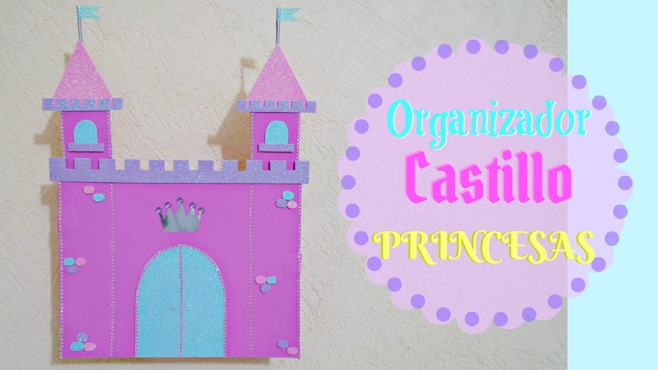 Como hacer un Castillo cartón (organizador)de Princesas
