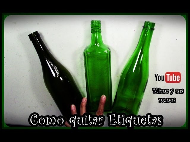 Como quitar etiquetas de Botellas de Vidrio. Mirna y sus manus . How to Remove Glass Bottle Labels