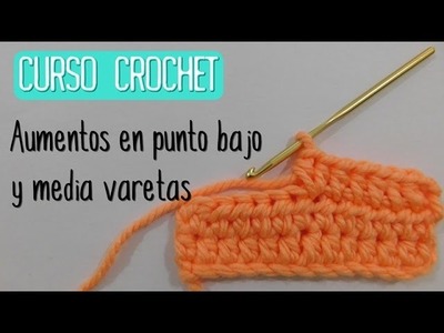 Crochet para principiantes: Aumentos punto bajo y media vareta