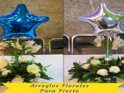 Arreglos Florales Para Fiesta