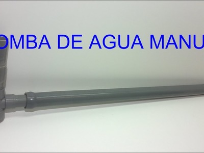 BOMBA AGUA CASERA, bomba de agua manual con tubos de pvc.
