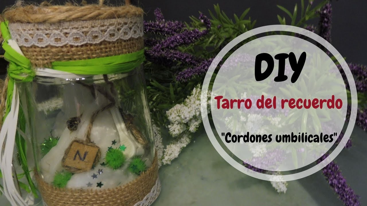 DIY | Ideas para almacenar recuerdos usando tarros de conserva | "Cordones Umbilicales"