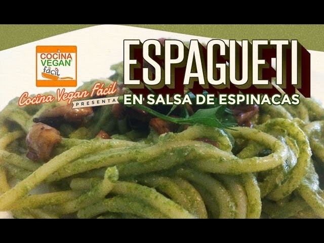 Espagueti en salsa de espinaca - Cocina Vegan Fácil (Reeditado)