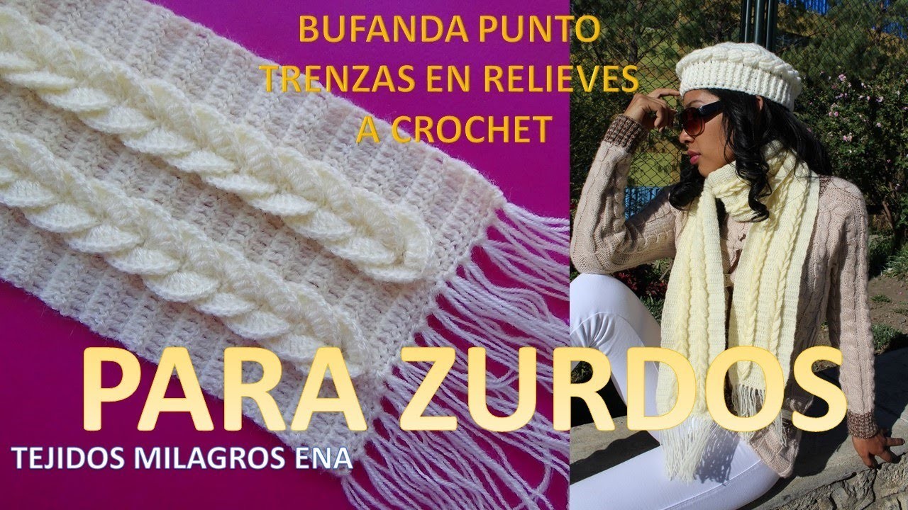 Para ZURDOS: Bufanda o chalina Trenzas en relieves a crochet PASO A PASO EN VIDEO TUTORIAL