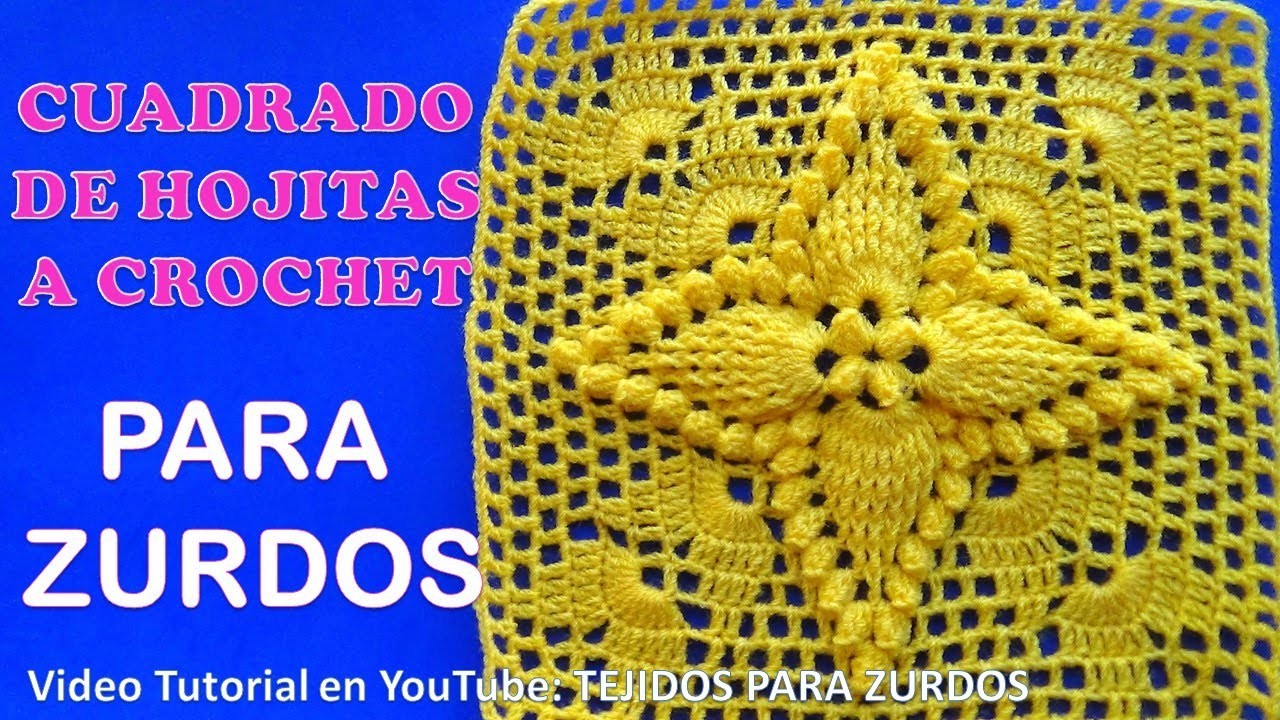 Para ZURDOS: Cuadrado a crochet Hojitas en Relieves combinado con punto Pop corn paso a paso