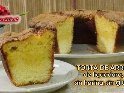 TORTA DE ARROZ de Licuadora, sin harina, sin gluten, fácil y deliciosa