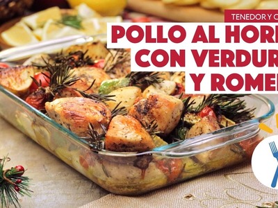 ¿Cómo preparar Pollo al Horno con Verduras y Romero? - Cocina Fresca