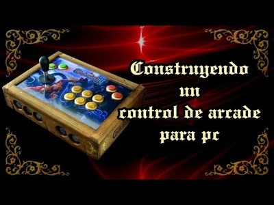 Construyendo un control de arcade para pc (Making a arcade control stick)